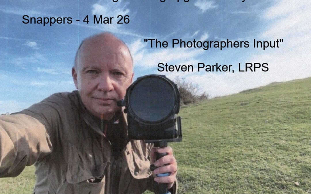 4-March 26  – Presentation ‘The Photographers Input’ by Steven Parker LRPS